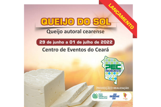 Federação da Agricultura e Pecuária do Estado do Ceará irá lançar queijo genuinamente cearense durante PECNORDESTE 2022